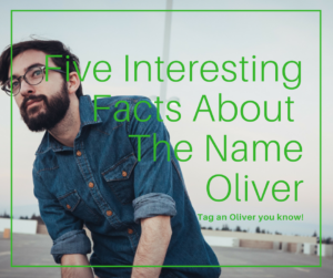 Five Interesting Facts About The Name Oliver