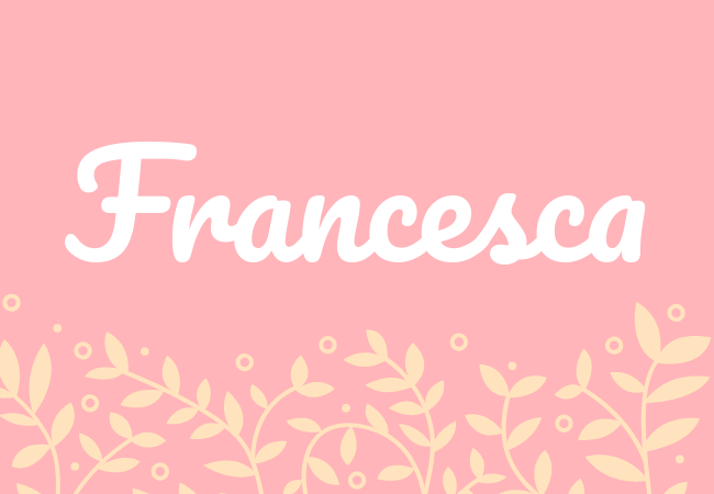 Most popular baby girl names Francesca